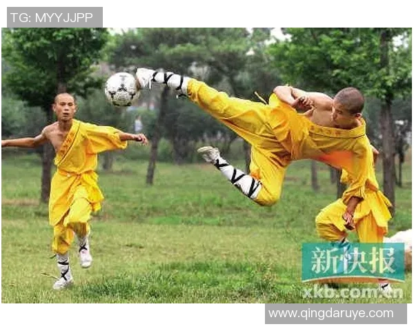 少林足球与太极的完美结合探讨传统武术在现代体育中的创新与传承 少林足球与太极的完美结合探讨传统武术在现代体育中的创新与传承